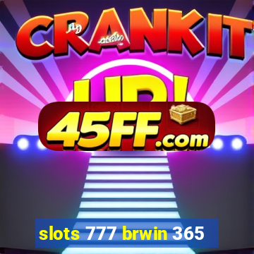 slots 777 brwin 365